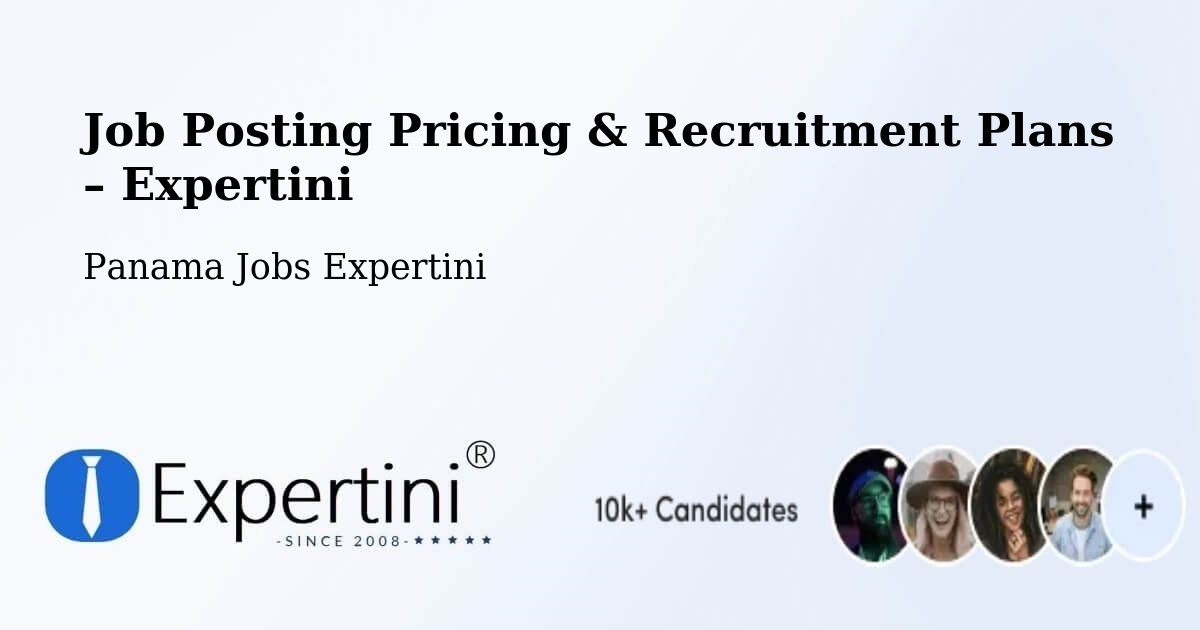 Job Posting Pricing & Recruitment Plans – Boca Del Monte - Boca Del Monte, Panama Jobs Expertini